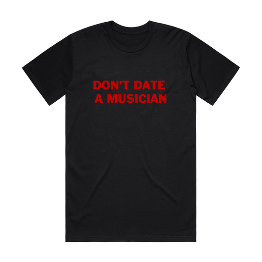 Don't Date A Musician Tee